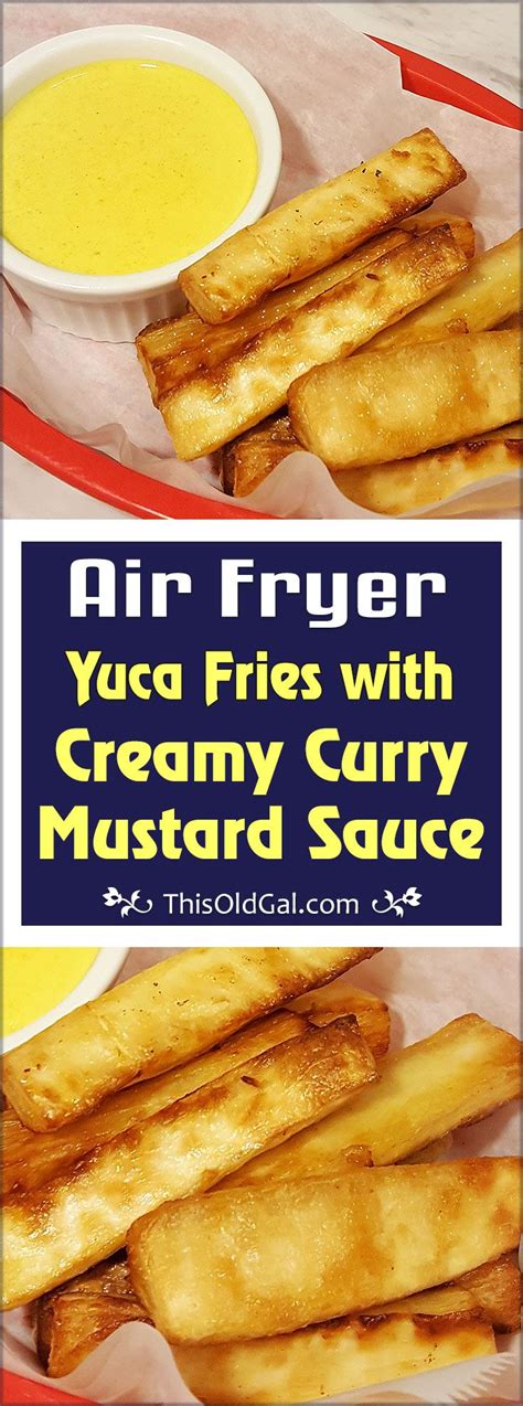 These Air Fryer Yuca Fries With Creamy Curry Mustard Sauce A Caribbean