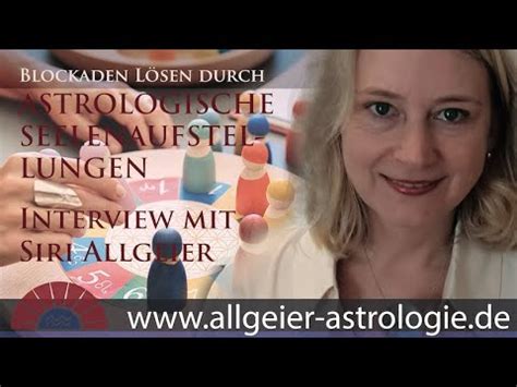 Astrologische Seelenaufstellungen Interview Mit Siri Allgeier Von