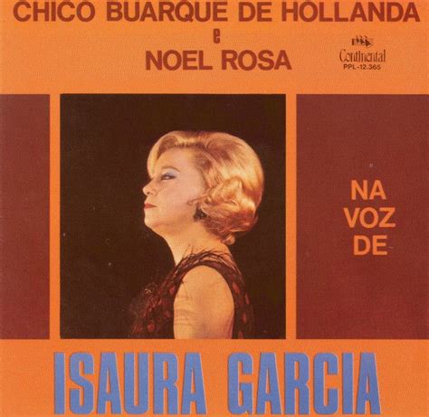 Chico Buarque de Hollanda e Noel Rosa na Voz de Isaura Garcia Álbum