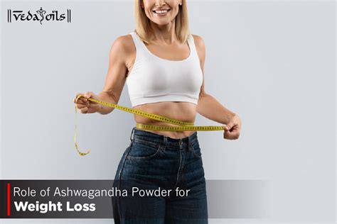 Ashwagandha Powder For Weight Loss Benefits And Uses Vedaoils