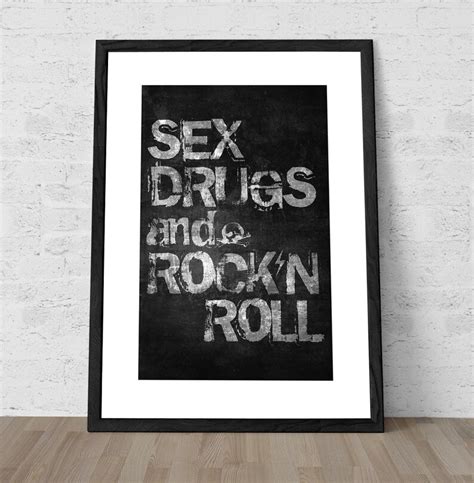 Sex Drugs And Rock N Roll Rock Poster Rock And Roll Art Etsy