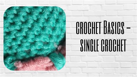 Crochet Basics For Beginners How To Do Single Crochet YouTube