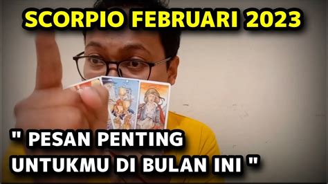 ZODIAK SCORPIO FEBRUARI 2023 PESAN PENTING UNTUKMU YouTube