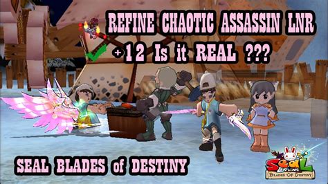 Refine Chaotic Assassin Lnr To 12 Seal Online Blades Of Destiny Youtube