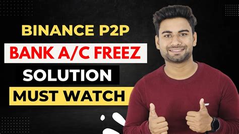 Binance P2p Guide 2023 Bank Account Freeze Solution Vishal Techzone