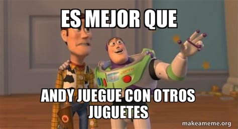 Es Mejor Que Andy Juegue Con Otros Juguetes Buzz And Woody Toy Story