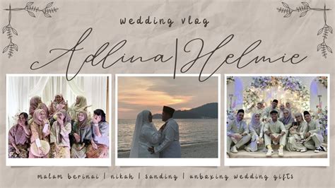 WEDDING VLOG ADLINA HELMIE Malam Berinai Nikah Sanding Unboxing