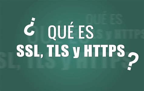 ¿qué Es Ssl Tls Y El Blog De Neothek