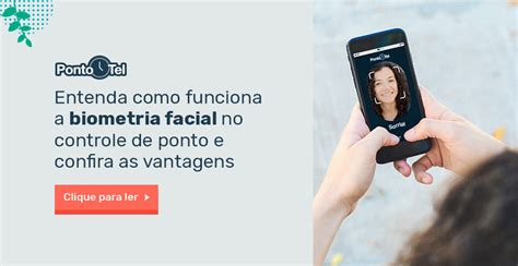 Biometria Facial No Controle De Ponto Como Funciona E Quais As Vantagens