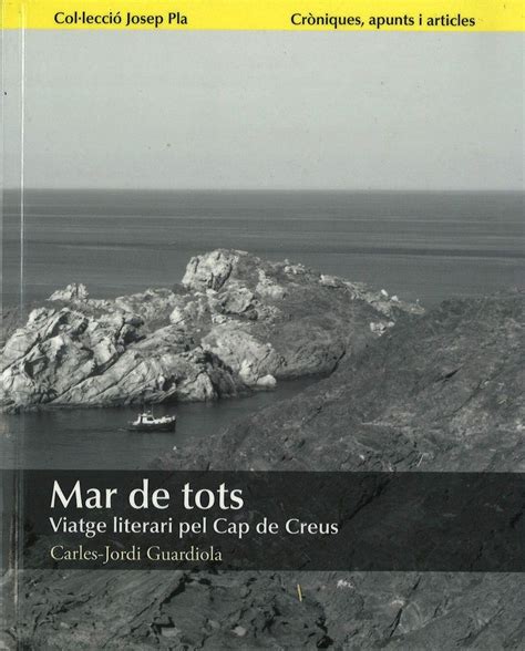 Mar De Tots Viatge Literari Pel Cap De Creus Girona Palau Salvador