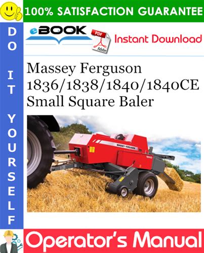 Massey Ferguson 1836 1838 1840 1840ce Small Square Baler Operator’s Manual Pdf Download