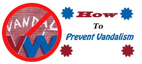 Top 4 Helpful Guidelines On How To Prevent Vandalism