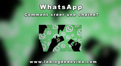 Comment Cr Er Une Cha Ne Whatsapp Le Blog De Devida