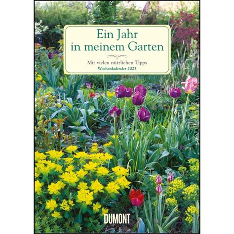 Ein Jahr In Meinem Garten Wochenkalender 2023 Garten Kalender Mit