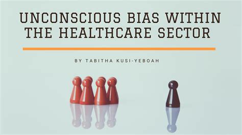 Unconscious Bias Within The Healthcare Sector