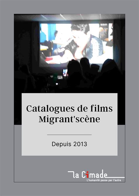 LA CIMADE PARTAGE 10 ANS DE CATALOGUES DE FILMS SUR LES MIGRATIONS La