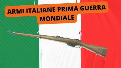 Prima Guerra Mondiale Le Armi Dell Esercito Italiano Youtube