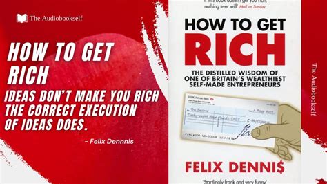 How To Get Rich Felix Dennis Audiobook The Audio Bookshelf