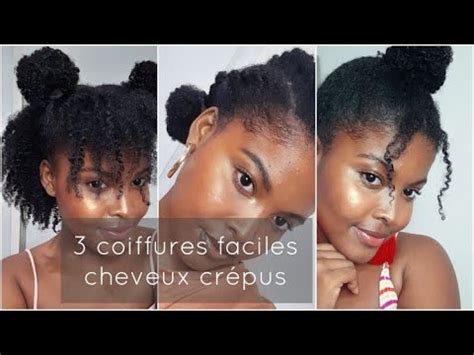 TUTORIEL 3 COIFFURES FACILES ET RAPIDES POUR CHEVEUX CRÉPUS YouTube