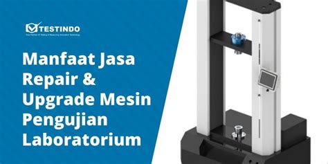 Jasa Perbaikan Upgrade Mesin Universal Testing Machine Archives