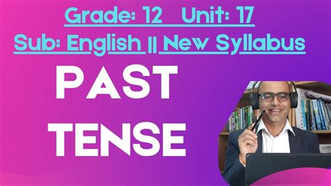 Past Tense Unit 17 Grade 12 English New Syllabus Course