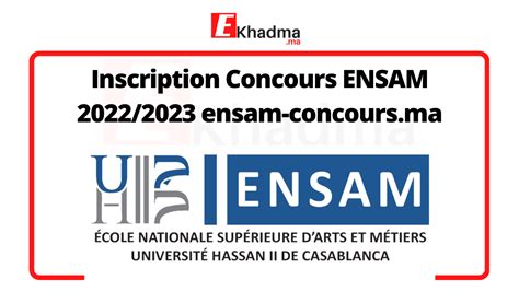 Inscription Concours ENSAM 2022 2023 Ensam Concours Ma EKhadma