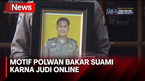 Kasus Istri Bakar Suami Sesama Polisi Ternyata Karna Judi Online