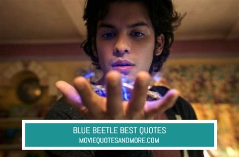 Blue Beetle (2023) Best Movie Quotes – MovieQuotesandMore