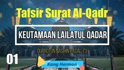 Durrotun Nasihin Lailatul Qadar Tafsir Surat Al Qadar Ayat