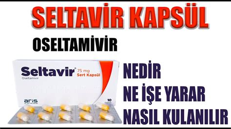 Seltav R Kaps L Oseltam V R Nedir Ni In Kullan L R Nas L Kullan L R