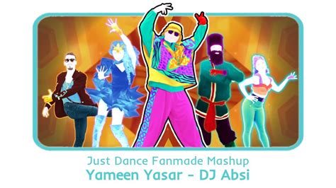 Just Dance 2021 Yameen Yasar By Dj Absi Fanmade Mashup Youtube