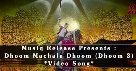 Musiq release: Dhoom Machale Dhoom - Dhoom 3 *Full Video Song*