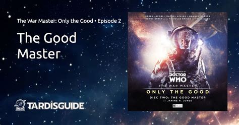 The Good Master · The War Master: Only the Good • Episode 2 · TARDIS Guide