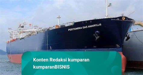 Operasikan Kapal Tanker Gas Dual Fuel PIS Tekan Emisi Karbon 12 000