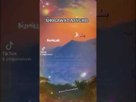 Mari Kita Baca Dan Dengar Kan Sholawat Asyghil Agar Kita Terhindar