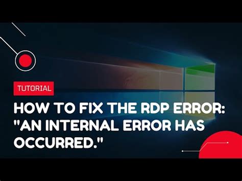 How To Fix The Rdp Error An Internal Error Has Occurred Vps