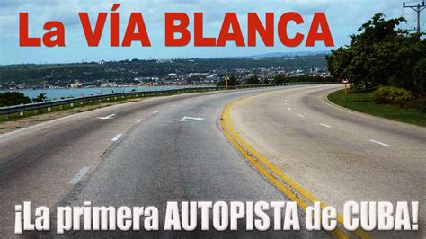 La Vía Blanca La primera Autopista de Cuba YouTube