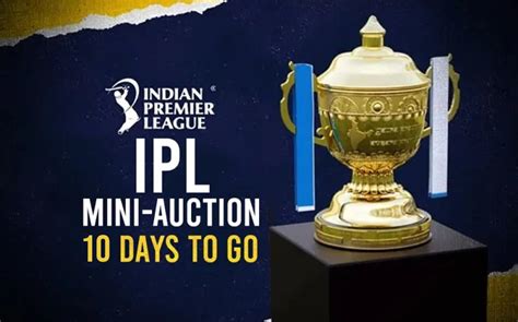 Ipl 2023 Auction Live Countdown To Ipl Auction Begins Mini Auction On ...