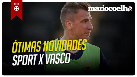 Timas Novidades Antes De Vasco X Sport Not Cias Do Vasco Da Gama