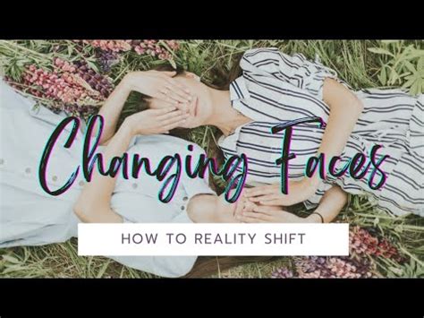 Changing Faces How To Reality Shift Youtube