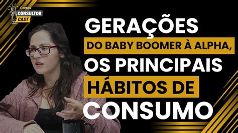 Os Principais H Bitos De Consumo Da Gera Es Do Baby Boomer Alpha