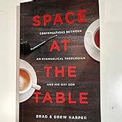 Space At The Table Conversations Between An Evangelical Theologian And His Gay Son Harper