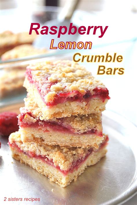 Raspberry Lemon Crumble Bars 2 Sisters Recipes By Anna And Liz