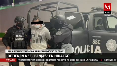 Detienen A El Benjas En Hidalgo Acusado De Triple Feminicidio Grupo