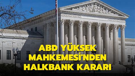 ABD Yüksek Mahkemesi nden Halkbank kararı