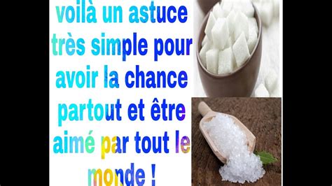 Voilà un astuce très simple pour avoir la chance partout et être aimé