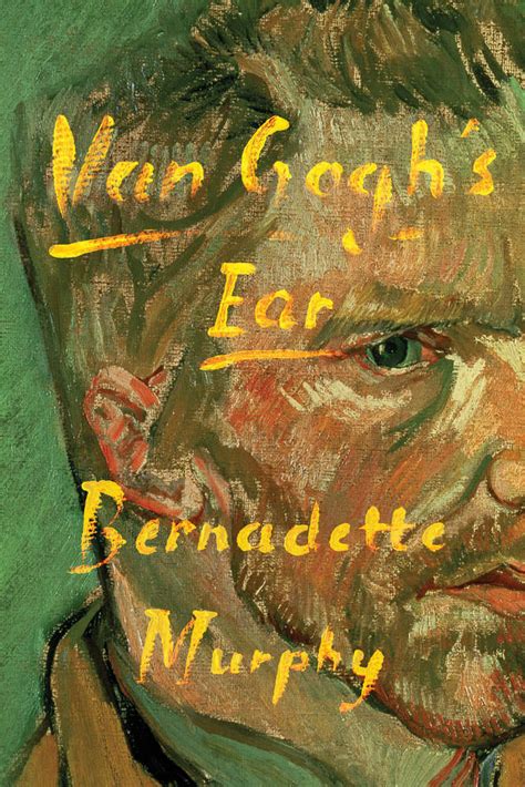 Van Gogh S Ear Bernadette Murphy Macmillan