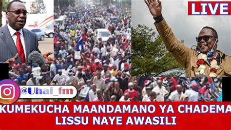 LIVE KUMEKUCHA MAANDAMANO YA CHADEMA LISSU NAYE AWASILI MUDA HUU