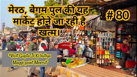 Begum Pul Market Meerut Lal Kurti Bazar Meerut Guptaji Ki Kutiya