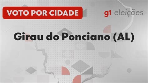 Eleições em Girau do Ponciano AL Veja como foi a votação no 1º turno